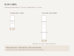 Care label size: 15 x 30 mm folded, 15 x 60 mm flat.